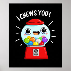Ich kauen dir die lustige Gumball Maschine Pun Dar Poster