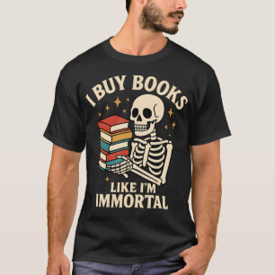 Ich kaufe Bücher wie ich unsterblich bin Skelett L T-Shirt