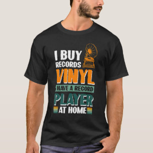 Ich kaufe Platten Vinyl Ich habe einen Plattenspie T-Shirt