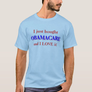Ich kaufte gerade OBAMACARE und i-LIEBE es! T-Shirt