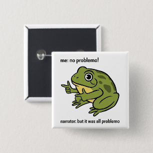 Ich Kein Problemo Erzähler Aber Es War Alles Probl Button