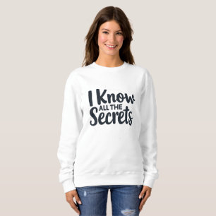 Ich kenne alle Geheimnisse – Gerichtsreporter Sweatshirt