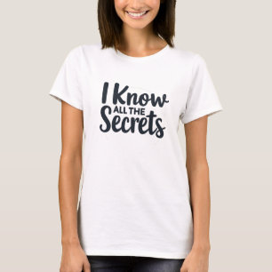 Ich kenne alle Geheimnisse – Gerichtsreporter T-Shirt