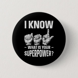 Ich kenne ASL Was ist dein Superkraft-Bewusstseins Button