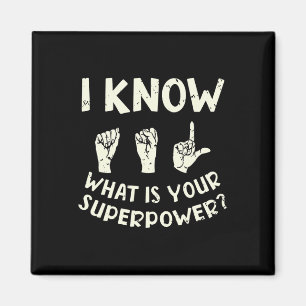 Ich kenne ASL Was ist dein Superkraft-Bewusstseins Magnet