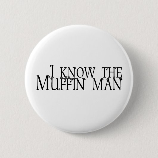 Ich kenne den Muffin-Mann Button (Vorderseite)