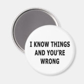 Ich kenne die Dinge Magnet (Vorderseite/Rückseite)