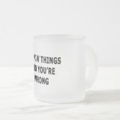 Ich kenne die Dinge Mattglastasse (VorderseiteRechts)