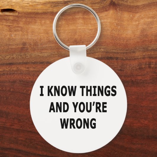 Ich kenne die Dinge Schlüsselanhänger (Vorderseite)