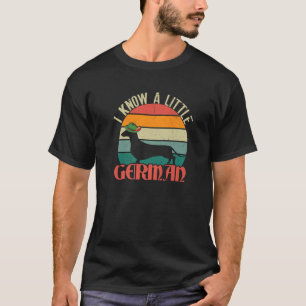 Ich kenne einen kleinen Besitzer der deutschen Ret T-Shirt