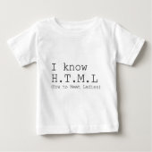 Ich kenne HTML (Wie man Ladys trifft) Baby T-shirt (Vorderseite)