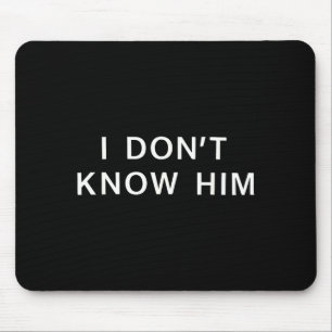 Ich kenne ihn nicht _ Lustige Paare Passendes Paar Mousepad
