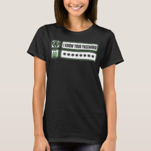 Ich kenne Ihr Passwort Black Hat Ethical Hacking H T-Shirt
