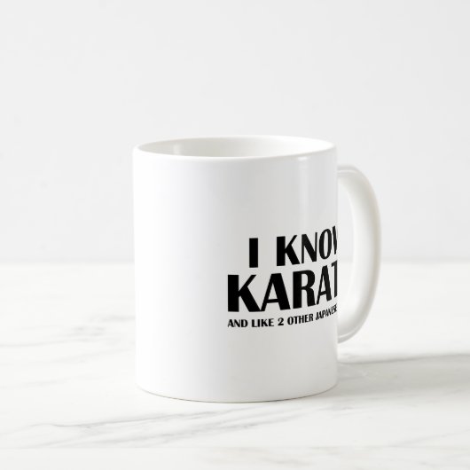 Ich kenne Karate. Und wie 2 andere japanische Wört Kaffeetasse (VorderseiteRechts)