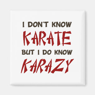Ich kenne kein Karate, aber ich kenne Crazy T-Shir Magnet
