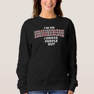 Ich kenne Leute für einen Anästhesisten Sweatshirt