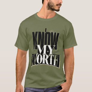  Ich kenne meinen Wert Fett Inspirierende Zitate   T-Shirt