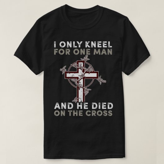 Ich kenne nur einen Mann und er starb am Kreuz T-Shirt (Design vorne)