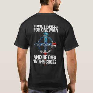 Ich kenne nur einen Mann und er starb am Kreuz T-Shirt