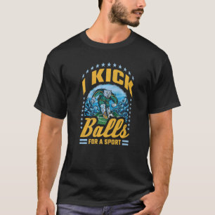 Ich kick Balls für einen Sportfußball T-Shirt