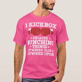 Ich kickbox, weil das Stöbern von Dingen Funny Kic T-Shirt