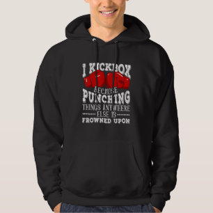 Ich kickbox, weil ich Dinge kickboxen Hoodie