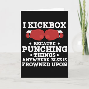 Ich kickboxe, weil das Schlagen von Dingen lustige Karte