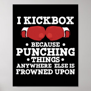Ich kickboxe, weil das Schlagen von Dingen lustige Poster