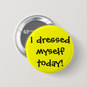 Ich kleidete mich heute button (Vorne & Hinten)