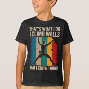 Ich klettere Wände hinauf und ich weiß lustige Din T-Shirt