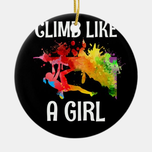 Ich klettere wie ein Girl Rock Climbing farbenfroh Keramik Ornament (Vorne)