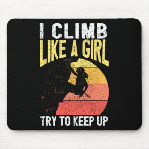 Ich klettere wie ein Mädchen Felsenkletter-Ausrüst Mousepad