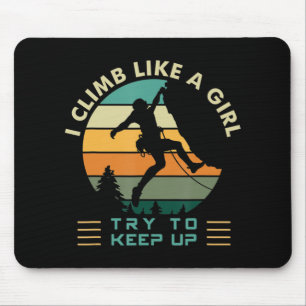 Ich klettere wie ein Mädchen und versuche, das Kle Mousepad