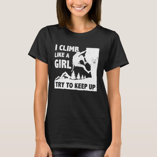 Ich klettere wie ein Mädchen und versuche, eine bo T-Shirt (Vorderseite)