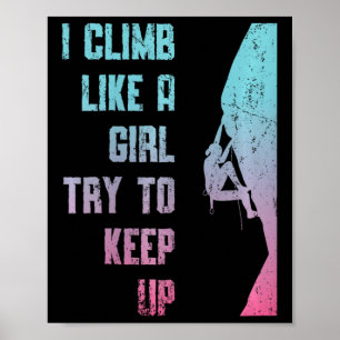 Ich klettere wie ein Mädchen, versucht mitzuhalten Poster