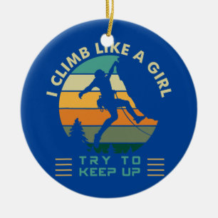 Ich klettere wie ein Mädchen. Versucht Schritt zu Keramik Ornament