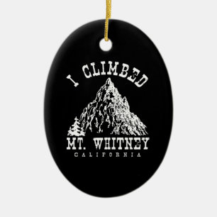 Ich kletterte Mt. Whitney Kalifornien Keramikornament