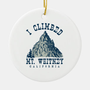 Ich kletterte Mt. Whitney Kalifornien Keramikornament