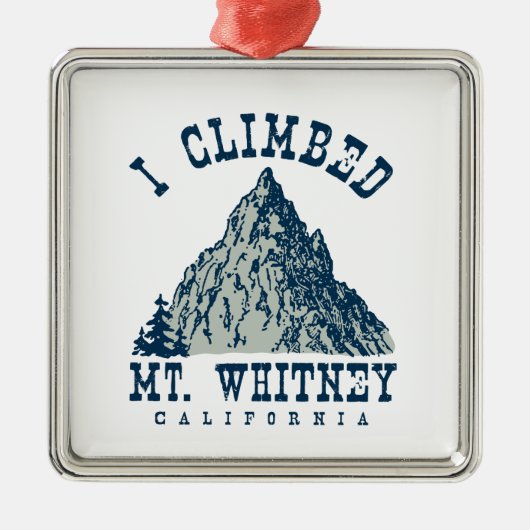 Ich kletterte Mt. Whitney Kalifornien Ornament Aus Metall (Vorne)