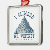 Ich kletterte Mt. Whitney Kalifornien Ornament Aus Metall (Links)