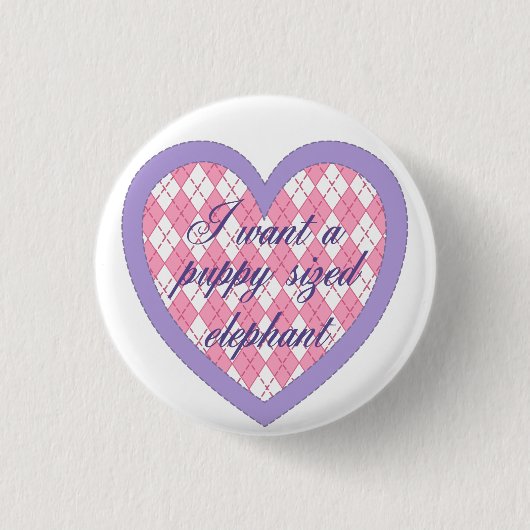 "Ich Knopf will eines Welpe sortierten Elefanten" Button (Vorderseite)