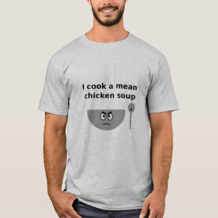 Ich koche eine gemeine Hühnersuppe T-Shirt
