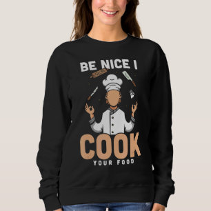 Ich koche Ihr Essen Kochexperte Sous Kulinarischer Sweatshirt