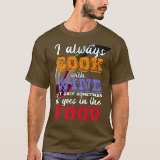 Ich koche immer mit Wein Slogan T-Shirt