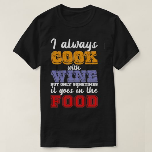 Ich koche immer Wein T-Shirt (Design vorne)
