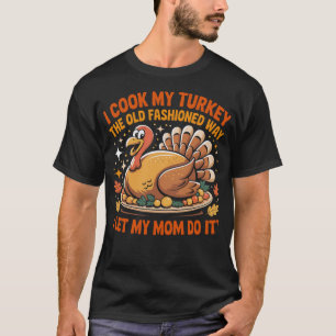 Ich koche meinen Truthahn auf altmodische Weise Lu T-Shirt