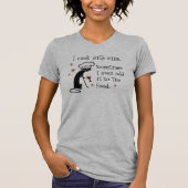Ich koche mit Wein Funny Zitat mit Chat T-Shirt (Vorderseite)