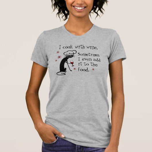 Ich koche mit Wein Funny Zitat mit Chat T-Shirt (Vorderseite)