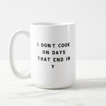 Ich koche nicht an Tagen, die in meinem, lustigen 