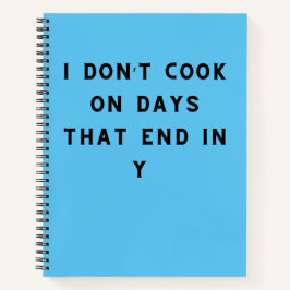 Ich koche nicht an Tagen, die in meinem, lustigen  Notizblock